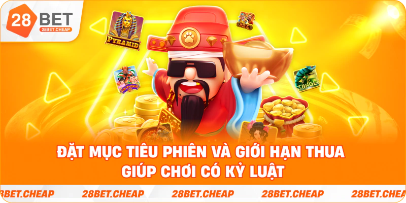 Đặt mục tiêu phiên và giới hạn thua giúp chơi có kỷ luật