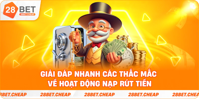 Giải đáp nhanh các thắc mắc về hoạt động nạp rút tiền