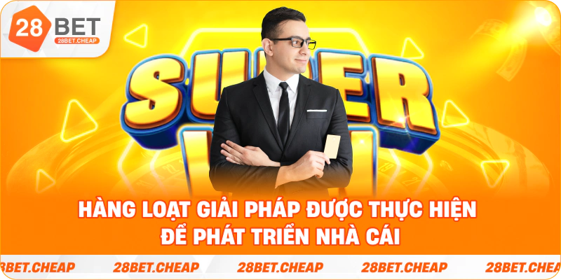 Hàng loạt giải pháp được thực hiện để phát triển nhà cái