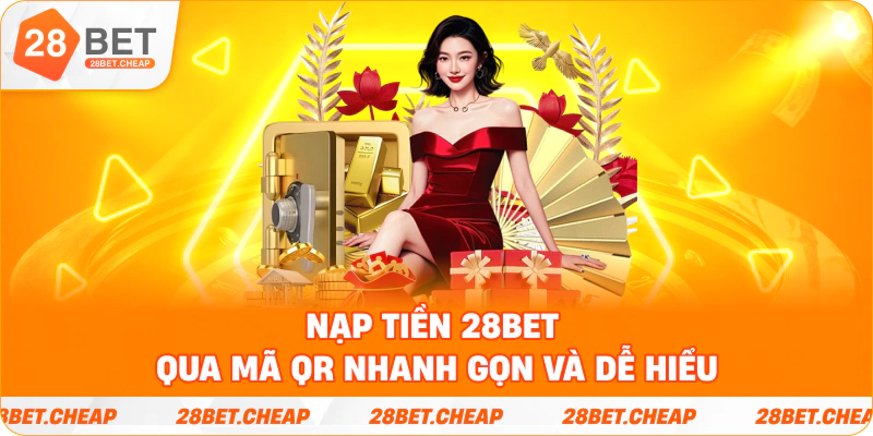 Nạp tiền 28BET qua mã QR nhanh gọn và dễ hiểu