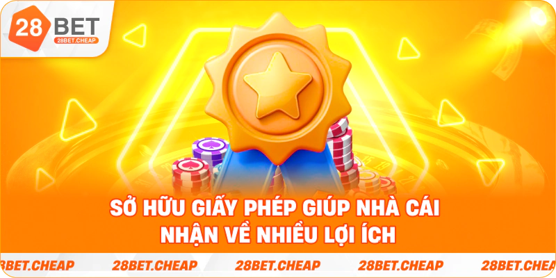 Sở hữu giấy phép giúp nhà cái nhận về nhiều lợi ích