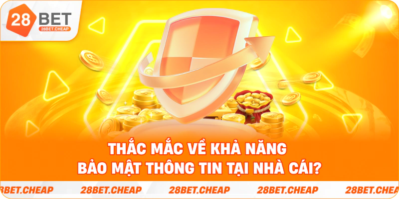 Thắc mắc về khả năng bảo mật thông tin tại nhà cái?